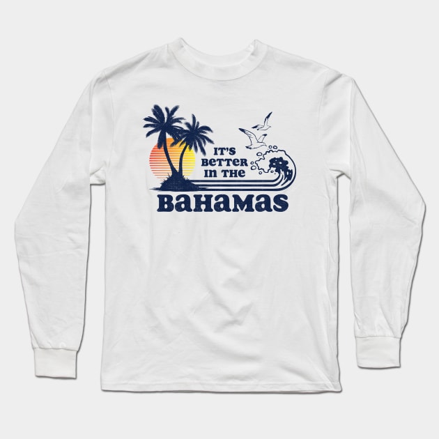 It's Better in the Bahamas Vintage 80s 70s Long Sleeve T-Shirt by Tingsy